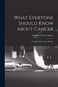 What Everyone Should Know About Cancer