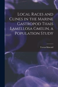 Local Races and Clines in the Marine Gastropod Thais Lamellosa Gmelin, a Population Study