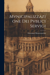 Mvnicipalizzazione Dei Pvblici Servigi