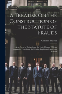 Treatise On the Construction of the Statute of Frauds