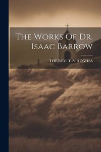 Works Of Dr. Isaac Barrow