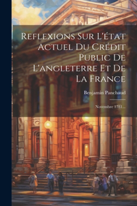 Reflexions Sur L'état Actuel Du Crédit Public De L'angleterre Et De La France