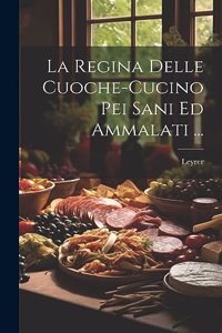 Regina Delle Cuoche-Cucino Pei Sani Ed Ammalati ...