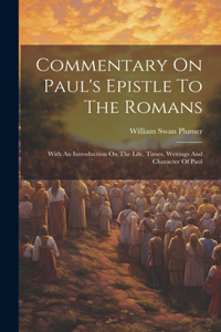 Commentary On Paul's Epistle To The Romans