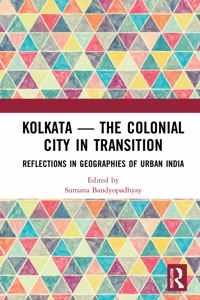 Kolkata -- The Colonial City in Transition
