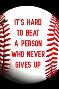 It's hard to beat a person who never gives up