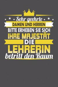 Sehr Geehrte Damen Und Herren Bitte Erheben Sie Sich Ihre Majestät Die Lehrerin Betritt Den Raum