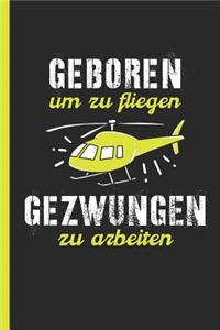 Geboren um zu fliegen gezwungen zu arbeiten