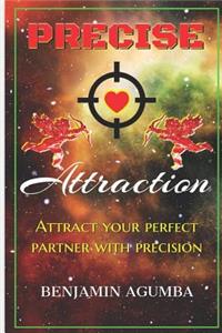 Precise Attraction