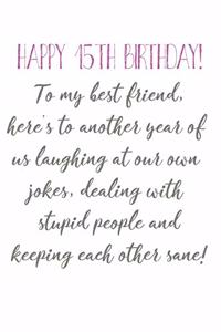 Happy 15th Birthday To My Best Friend