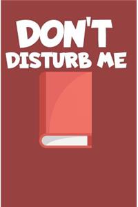 Don't disturb me