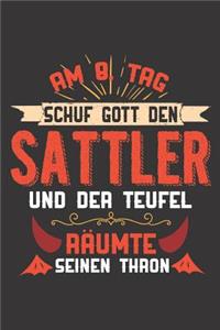 Am 8. Tag Schuf Gott Den Sattler Und Der Teufel Räumte Seinen Thron