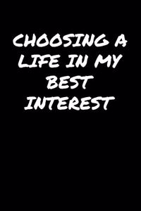 Choosing A Life In My Best Interest