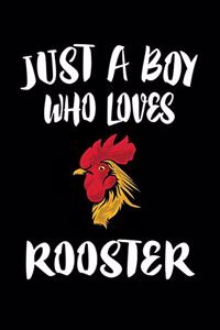 Just A Boy Who Loves Roosters
