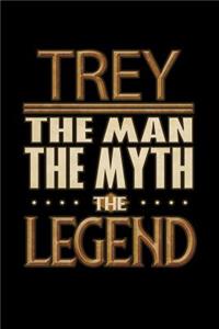 Trey The Man The Myth The Legend