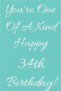 You're One Of A Kind Happy 34th Birthday