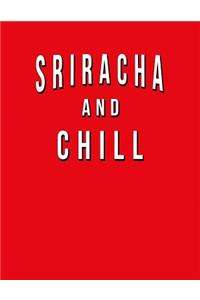 Sriracha And Chill
