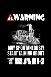 Warning May spontaneously Start talking about trains