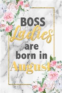 Boss Ladies Are Born In August