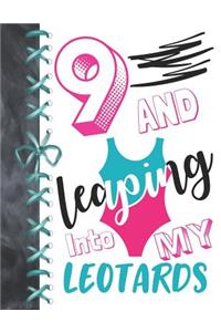 9 And Leaping Into My Leotards