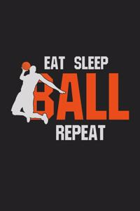 Eat Sleep Ball Repeat