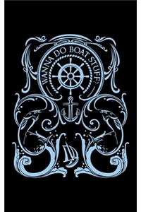 Wanna Do Boat Stuff?