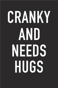 Cranky and Needs Hugs