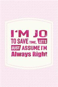 I'm Jo to Save Time, Let's Just Assume I'm Always Right