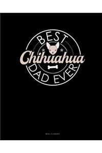 Best Chihuahua Dad Ever