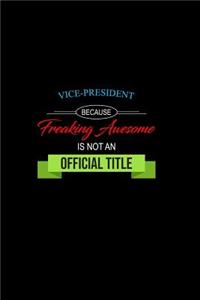Vice-President Because Freaking Awesome Is Not an Official Title