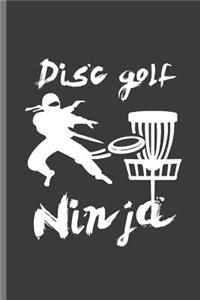 Disc Golf Ninja: For All Disc Golf Players Throwing Disc Notebooks Gif(6x9) Dot Grid Notebook