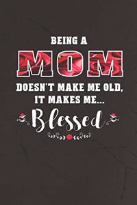 Being a Mom Doesn't Make Me Old Make Me Blessed