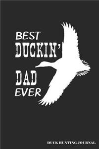 Best Duckin' Dad Ever Duck Hunting Journal