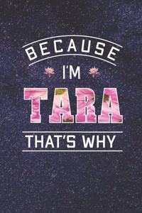 Because I'm Tara That's Why