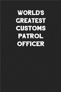 World's Greatest Customs Patrol Officer