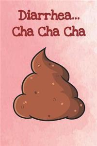 Diarrhea Cha Cha Cha