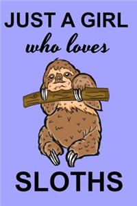 Just a Girl Who Loves Sloths: A Lined Notebook, Diary, or Journal