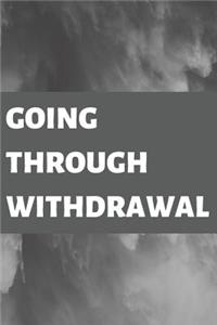 Going Through Withdrawal