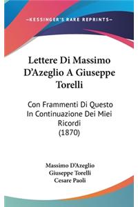 Lettere Di Massimo D'Azeglio A Giuseppe Torelli