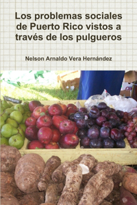 problemas sociales de Puerto Rico vistos a través de los pulgueros