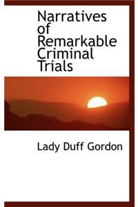Narratives of Remarkable Criminal Trials