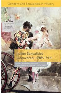 Italian Sexualities Uncovered, 1789-1914