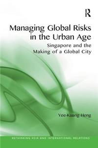 Managing Global Risks in the Urban Age