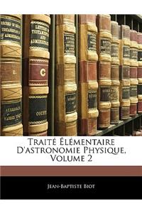Traité Élémentaire D'astronomie Physique, Volume 2