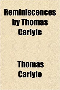 Reminiscences by Thomas Carlyle