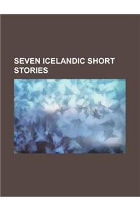 Seven Icelandic Short Stories