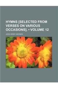 Hymns [Selected from Verses on Various Occasions]. (Volume 12)