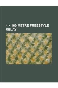 4 X 100 Metre Freestyle Relay