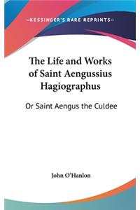 Life and Works of Saint Aengussius Hagiographus