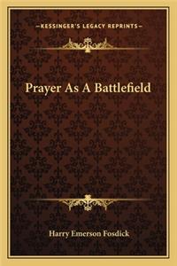 Prayer as a Battlefield